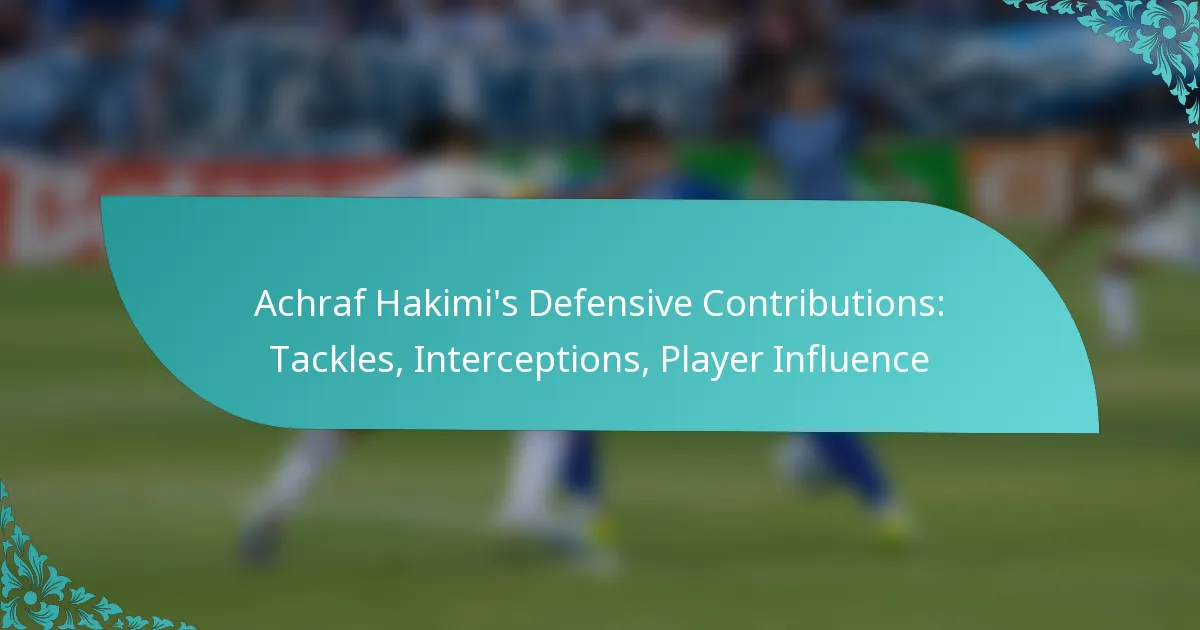 featured-image-achraf-hakimis-defensive-contributions-tackles-interceptions-player-influence
