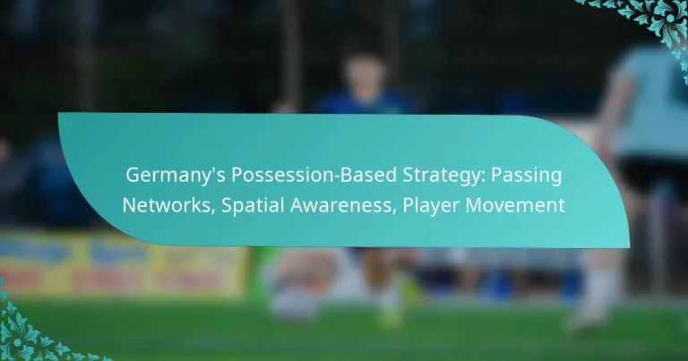 featured-image-germanys-possession-based-strategy-passing-networks-spatial-awareness-player-movement