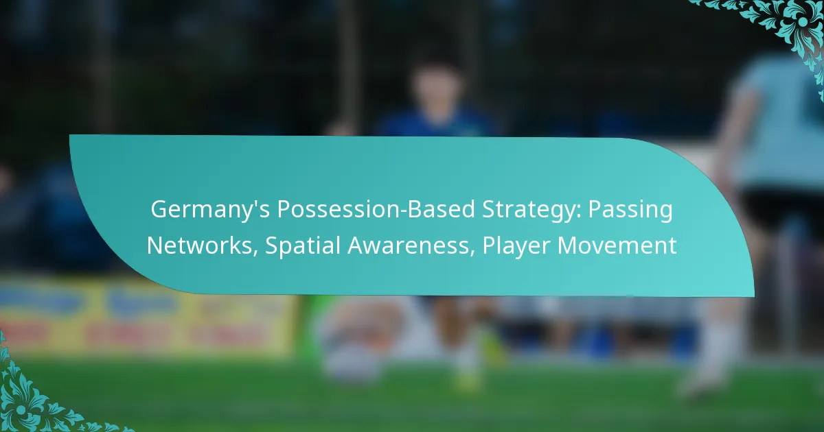 featured-image-germanys-possession-based-strategy-passing-networks-spatial-awareness-player-movement