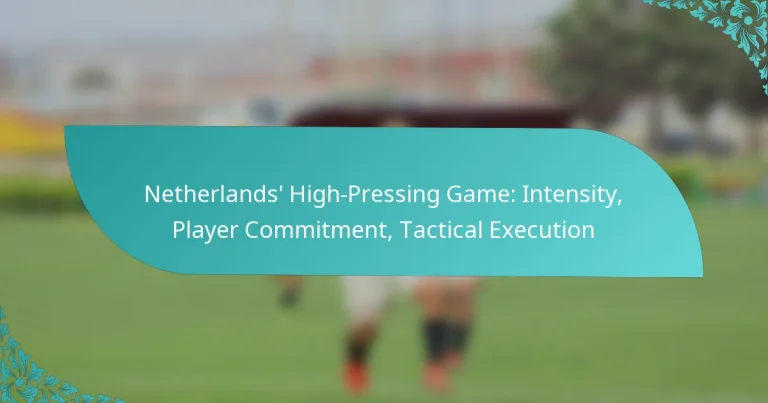 featured-image-netherlands-high-pressing-game-intensity-player-commitment-tactical-eecution