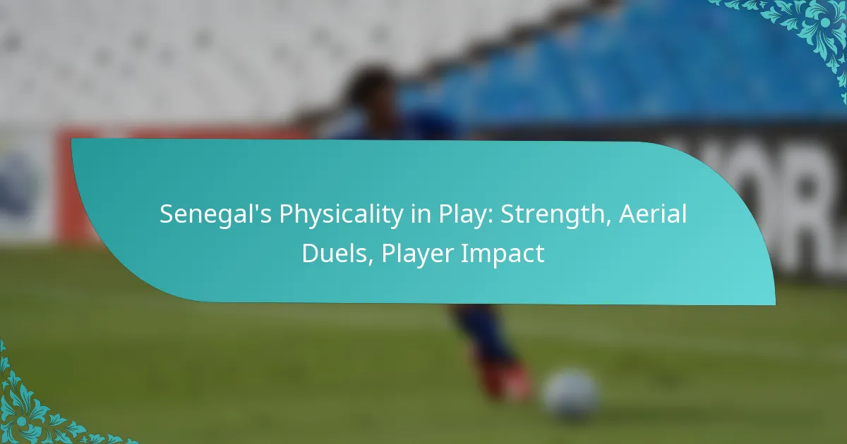 featured-image-senegals-physicality-in-play-strength-aerial-duels-player-impact