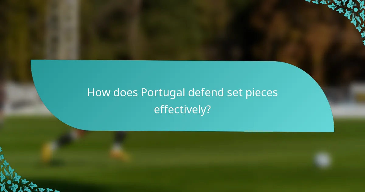 How does Portugal defend set pieces effectively?