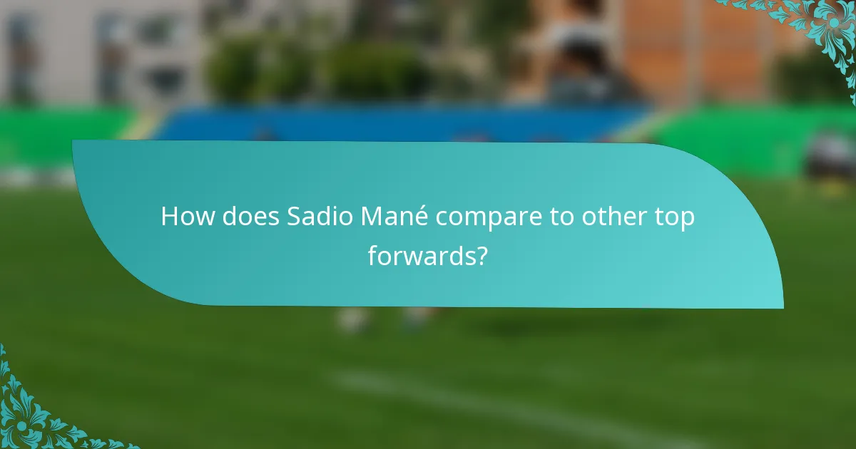 How does Sadio Mané compare to other top forwards?