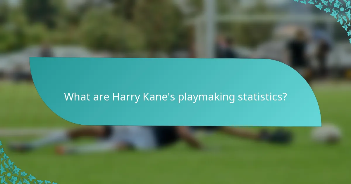 What are Harry Kane's playmaking statistics?