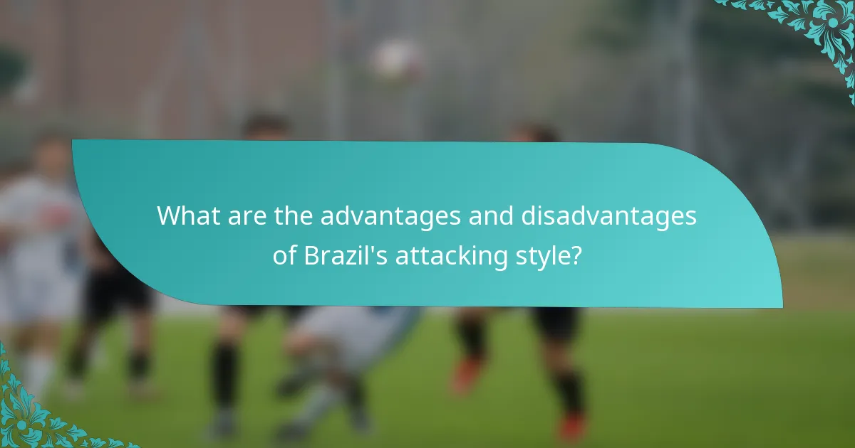 What are the advantages and disadvantages of Brazil's attacking style?