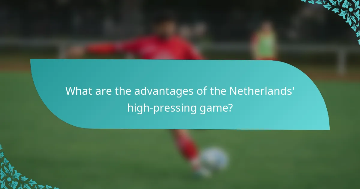 What are the advantages of the Netherlands' high-pressing game?