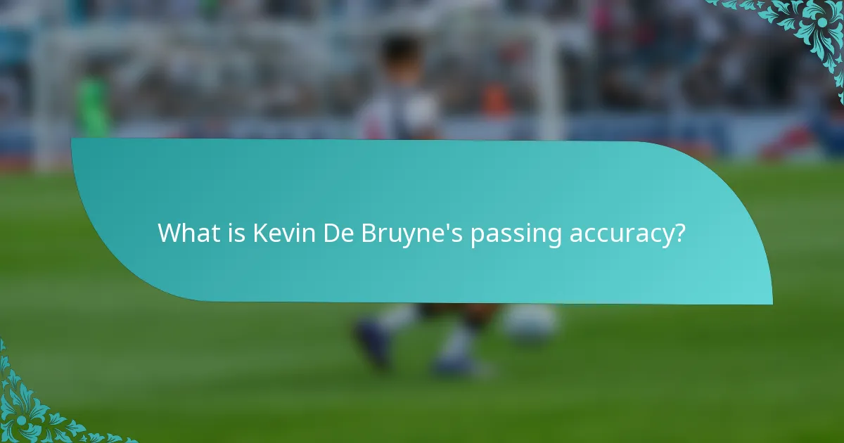 What is Kevin De Bruyne's passing accuracy?